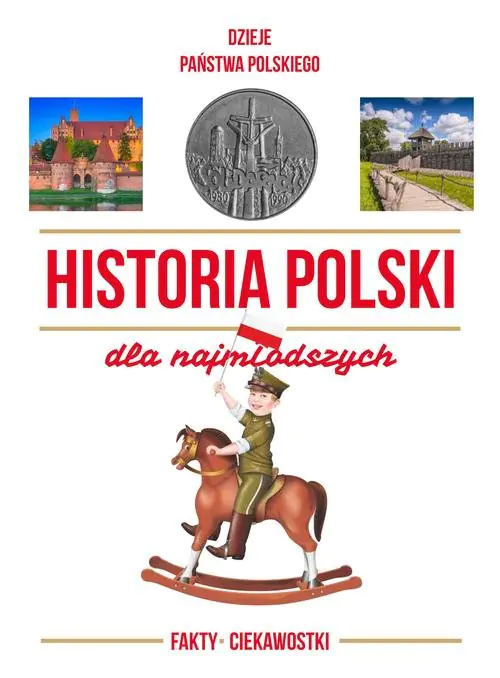 Książka - Dzieje Państwa Polskiego. Historia Polski dla najmłodszych. Fakty, ciekawostki