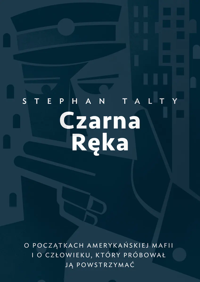 Książka - Czarna Ręka. O początkach amerykańskiej mafii i o człowieku, który próbował ją powstrzymać