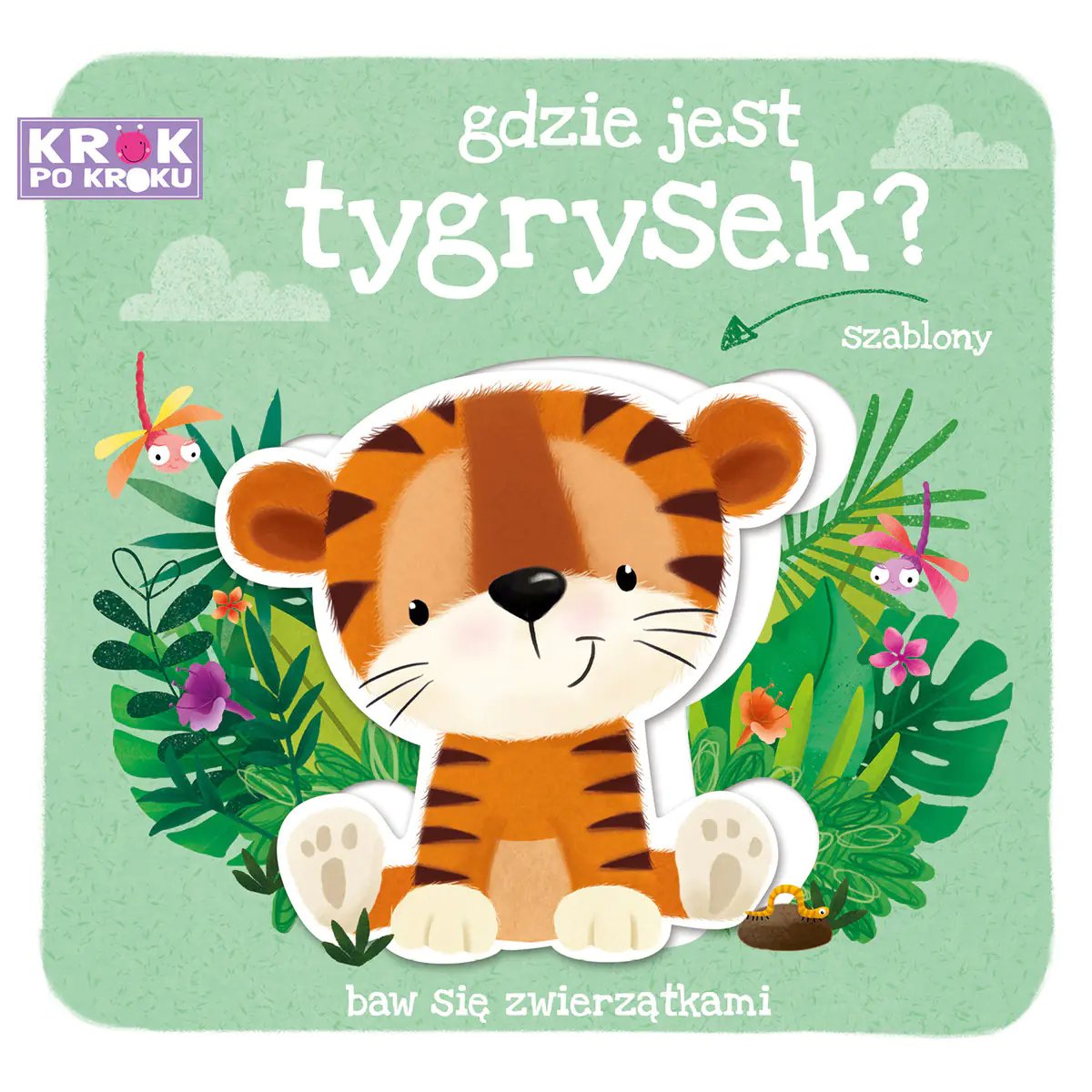 Książka - Gdzie jest tygrysek? Szablony. Krok po kroku