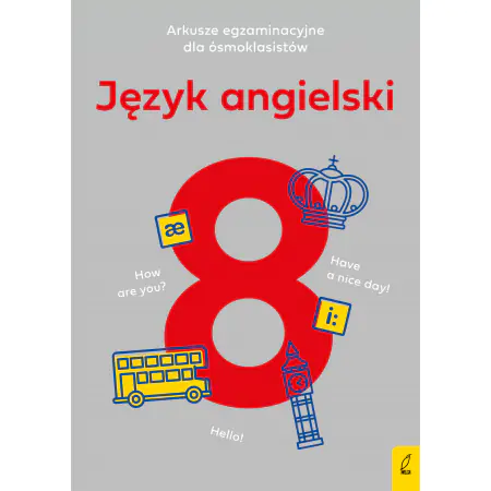 Książka - Język angielski. Arkusze egzaminacyjne dla ósmoklasistów