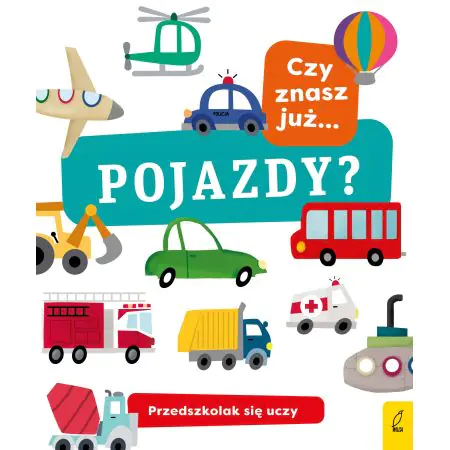 Czy znasz już pojazdy? Przedszkolak się uczy