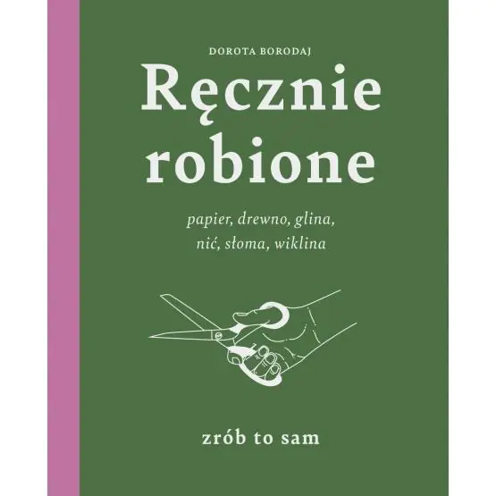 Ręcznie robione. Papier, drewno, glina, nić, słoma, wiklina