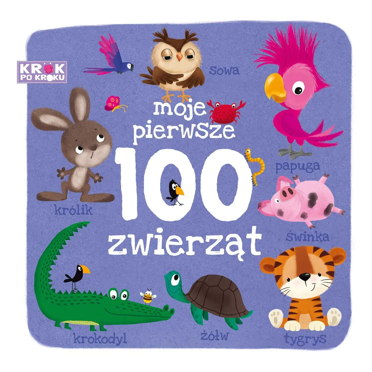 Książka - Krok po kroku. Moje pierwsze 100 zwierząt