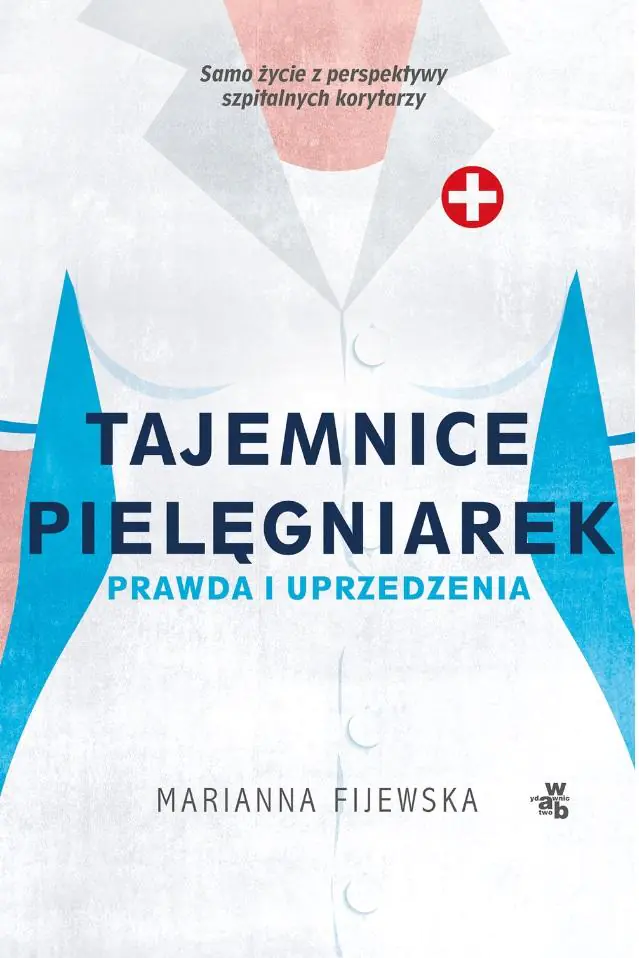 Tajemnice pielęgniarek. Prawda i uprzedzenia