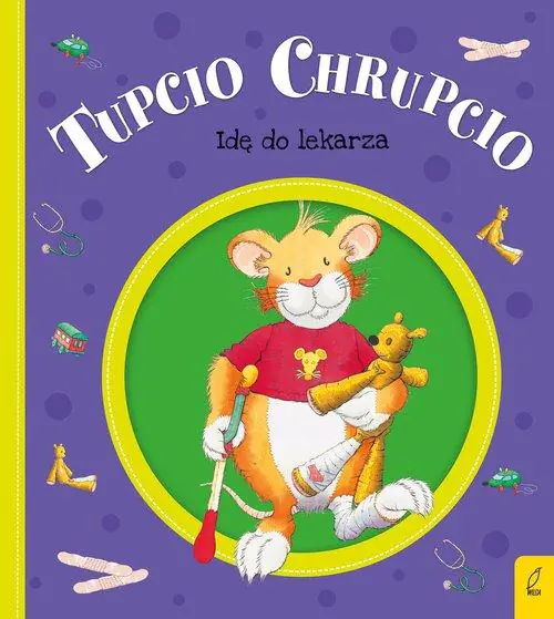 Książka - Tupcio Chrupcio. Idę do lekarza
