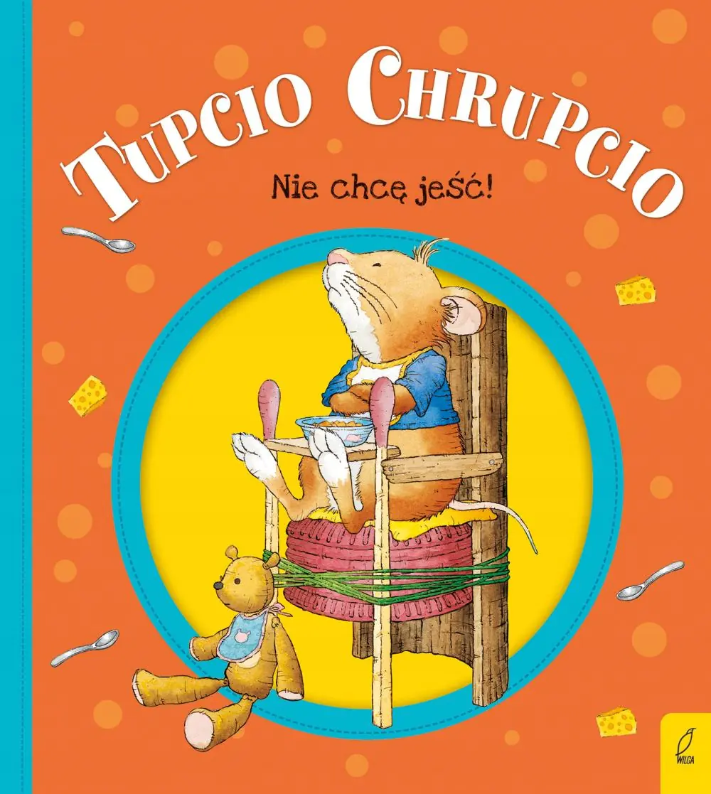 Tupcio Chrupcio. Nie chcę jeść!