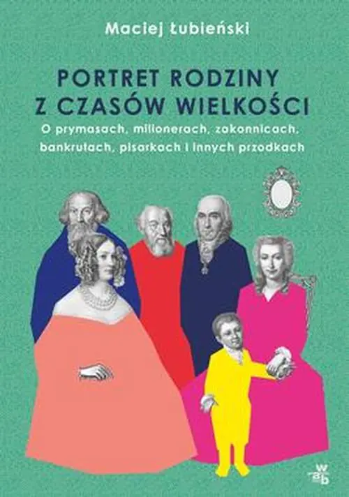 Książka - Łubieńscy. Portret rodziny z czasów wielkości