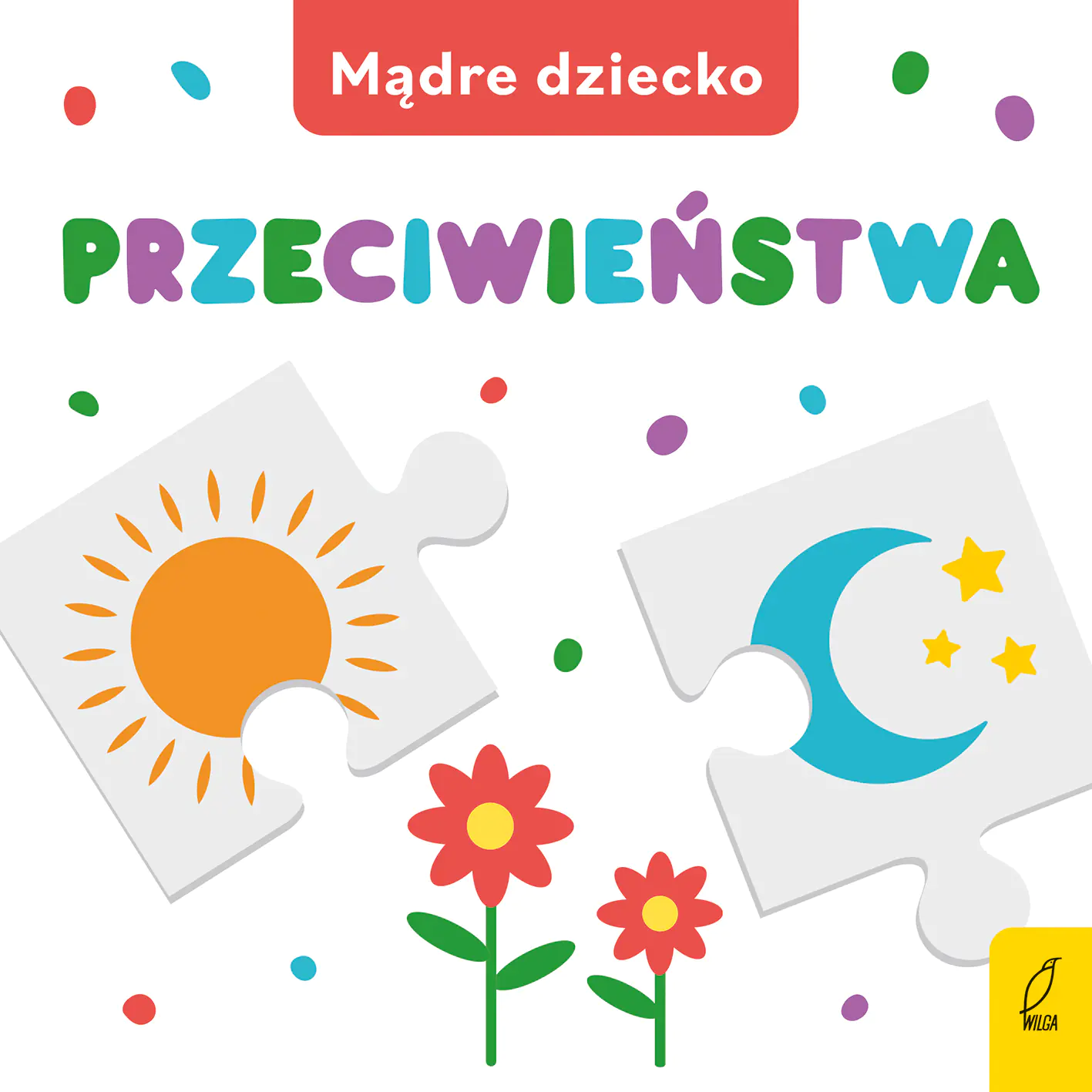 Książka - Przeciwieństwa. Mądre dziecko. Książka z puzzlami