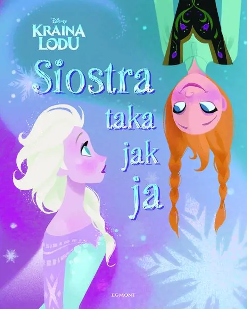 Książka - Kraina Lodu. Siostra taka jak ja