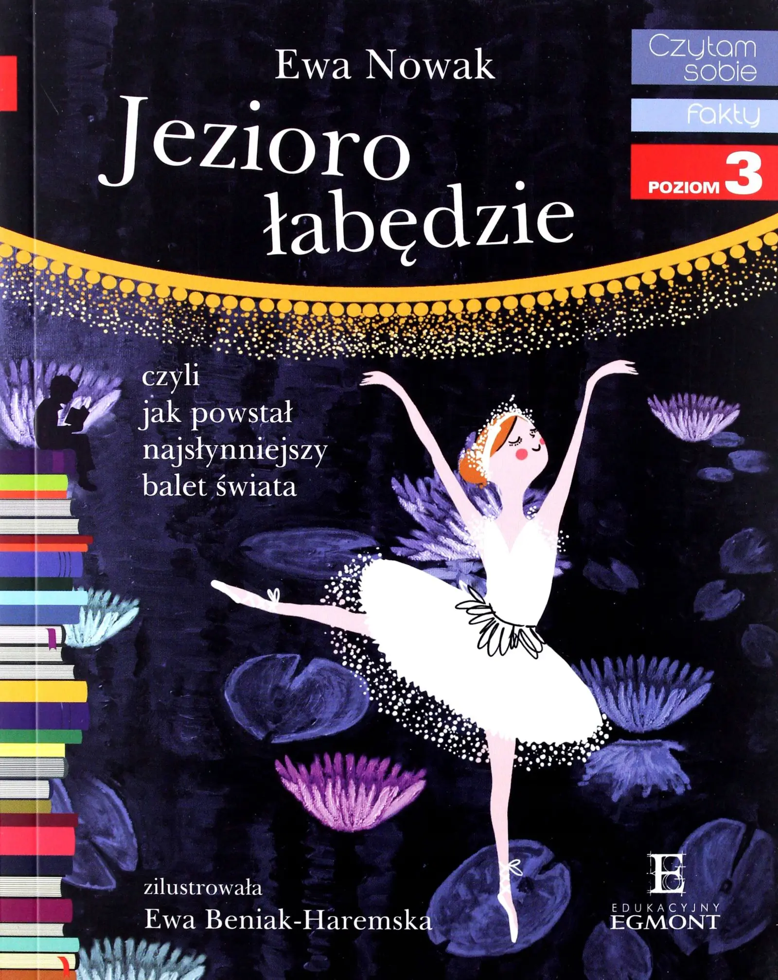 Książka - Jezioro łabędzie. Fakty. Czytam sobie. Poziom 3
