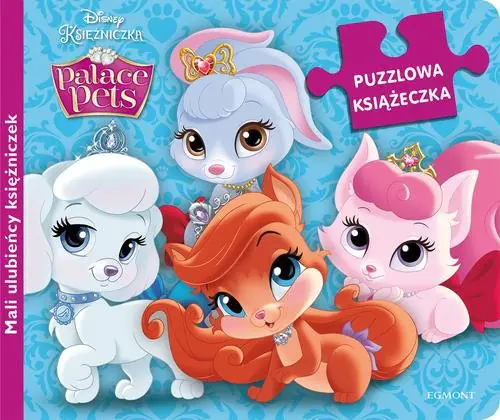 Książka - Palace Pets. Mali ulubieńcy księżniczek - Praca Zbiorowa 
