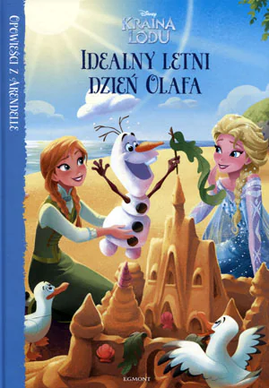Książka - Opowieści z Arendelle. Kraina Lodu. Idealny letni dzień Olafa