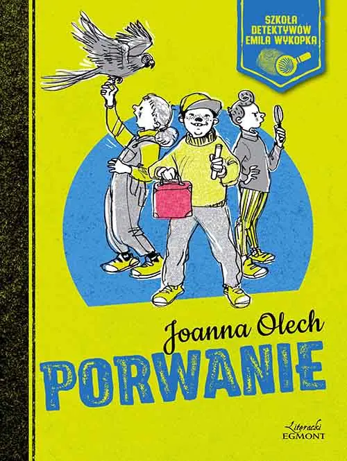 Książka - Szkoła detektywów Emila Wykopka. Porwanie