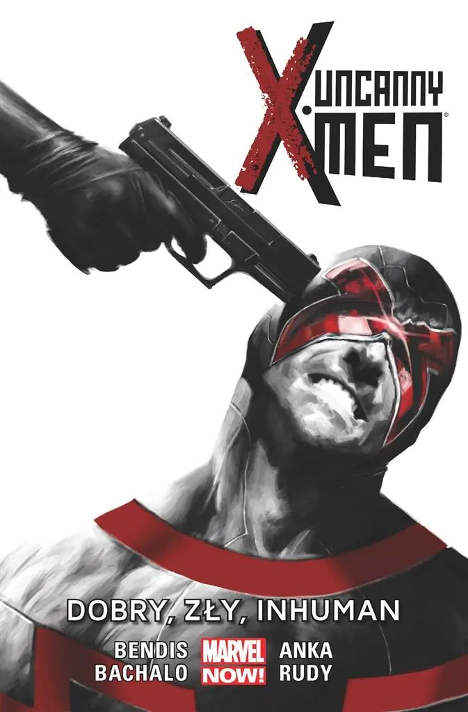 Książka - Dobry, zły, Inhuman. Uncanny X-Men. Tom 3