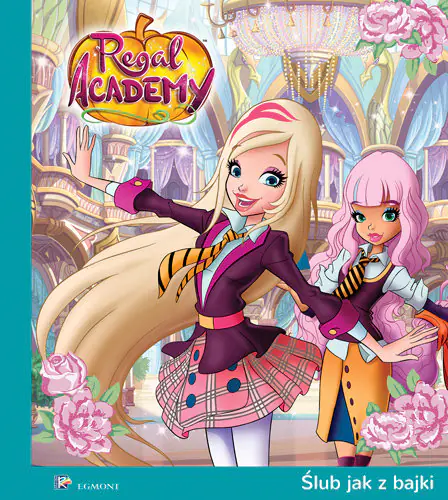 Książka - Ilustrowana czytanka. Regal Academy. Ślub jak z bajki
