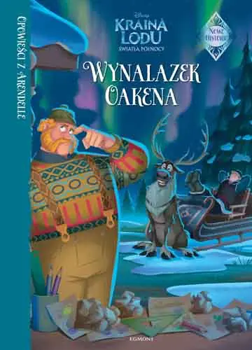 Książka - Opowieści z Arendelle. Wynalazek Oakena