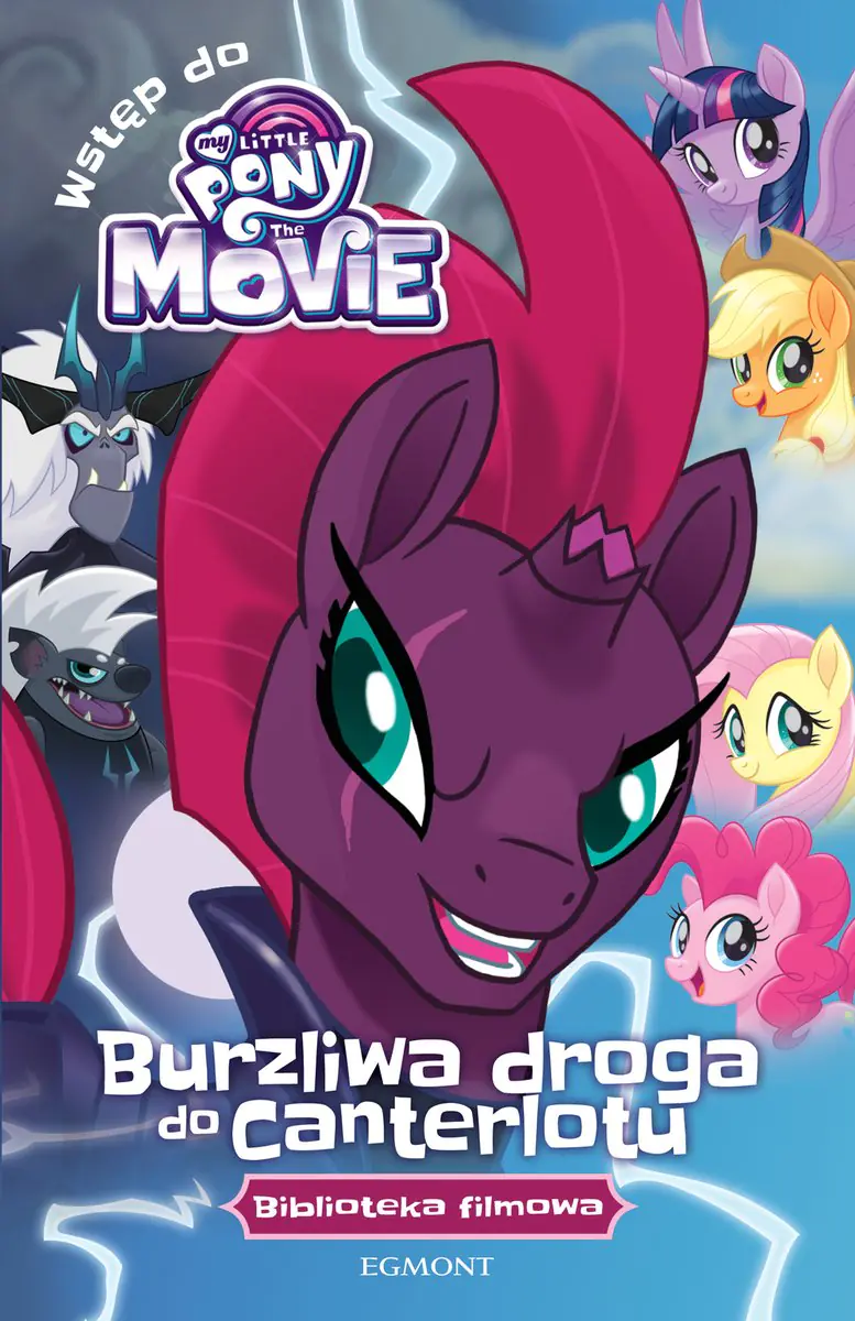Książka - My Little Pony. The Movie. Burzliwa droga do Canterlotu