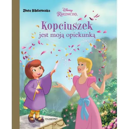 Książka - Złota biblioteczka. Kopciuszek jest moją opiekunką