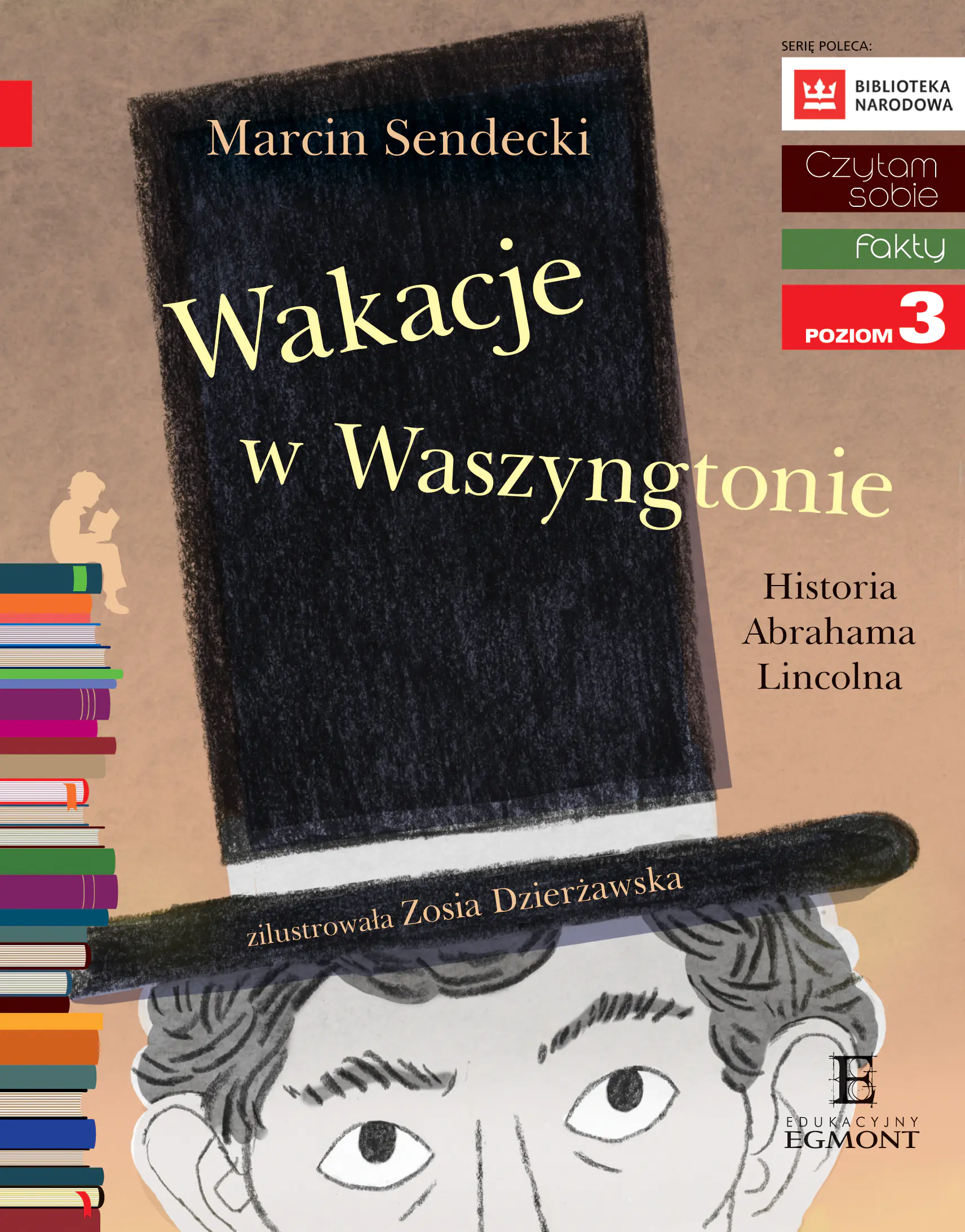 Książka - Wakacje w Waszyngtonie. Historia Abrahama Lincolna. Czytam sobie. Poziom 3