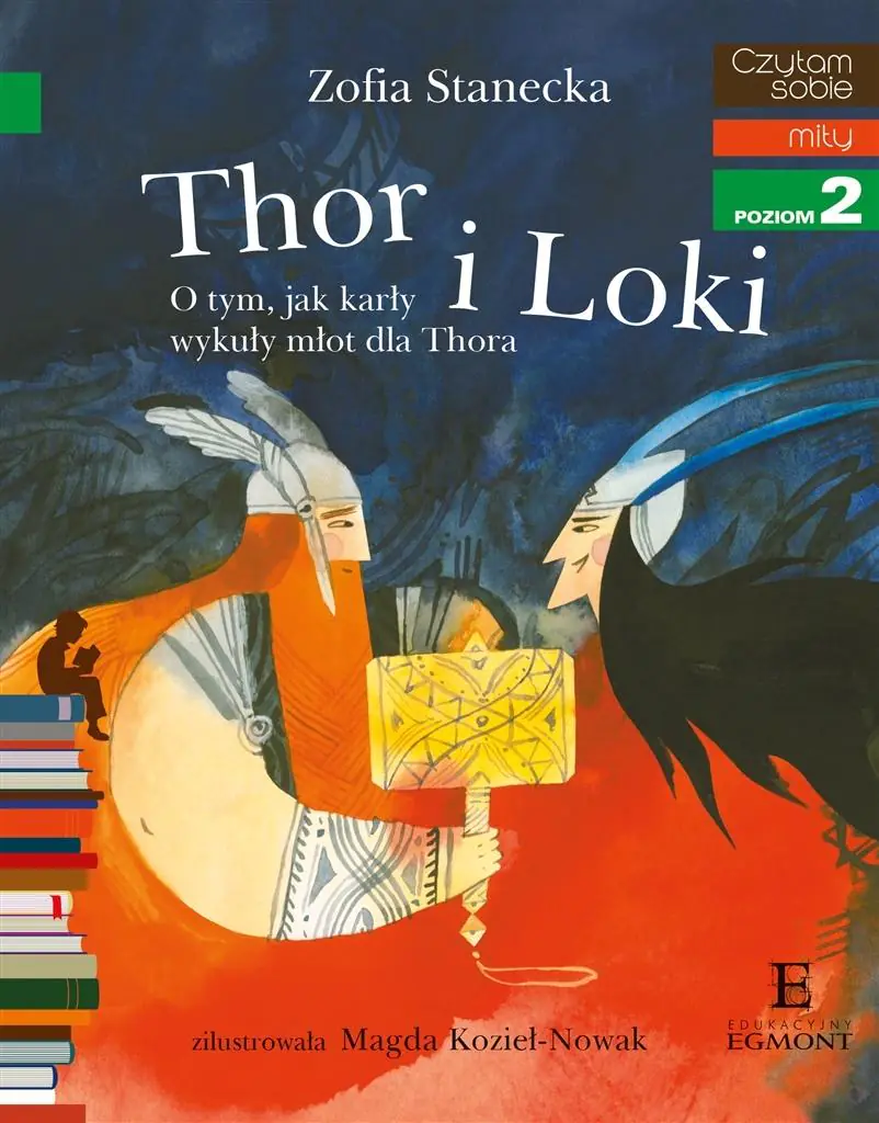 Książka - Thor i Loki. O tym jak karły wykuły młot dla Thora. Czytam sobie. Poziom 2