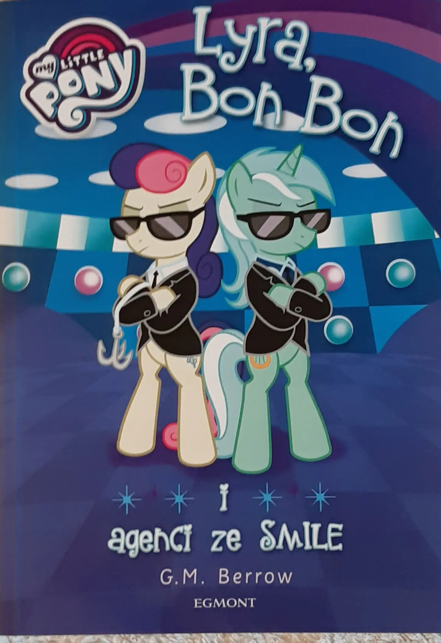 Książka - My Little Pony. Lyra, Bon Bon i agenci ze SMILE