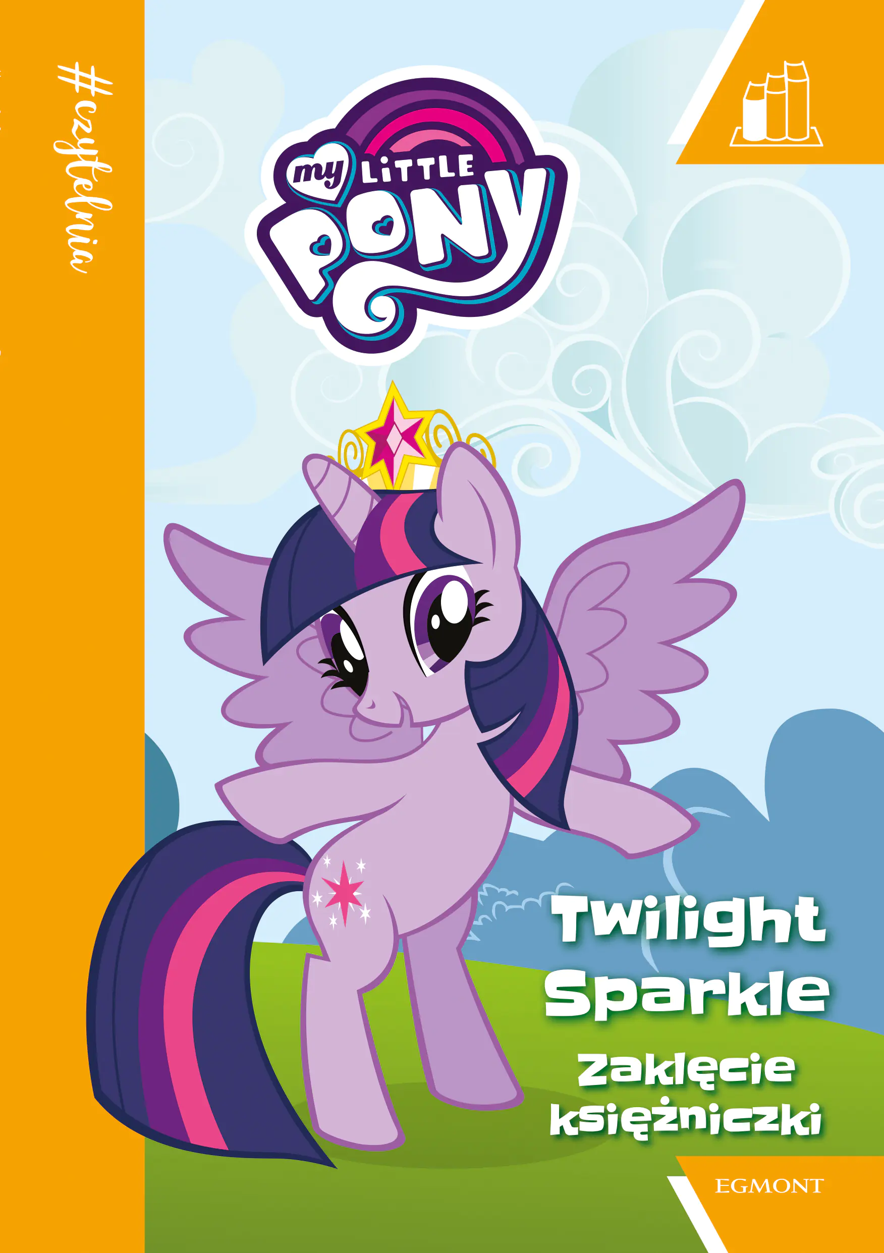 Książka - #Czytelnia. My Little Pony. Twilight Sparkle zaklęcie księżniczki