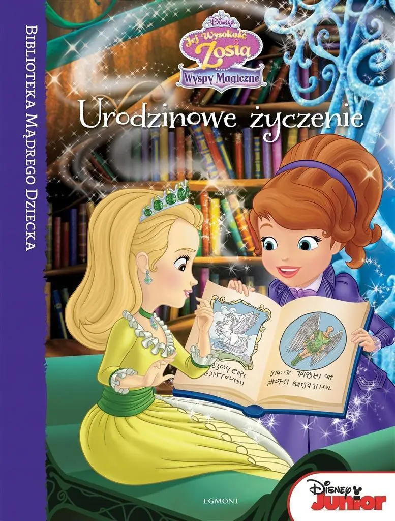 Książka - Biblioteka mądrego dziecka. Jej Wysokość Zosia. Urodzinowe życzenie