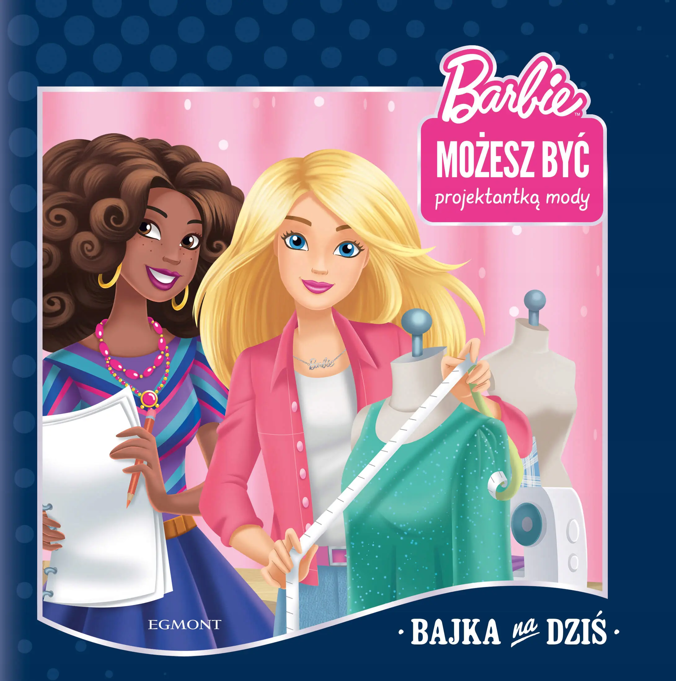 Książka - Bajka na dziś. Barbie. Możesz być projektantką