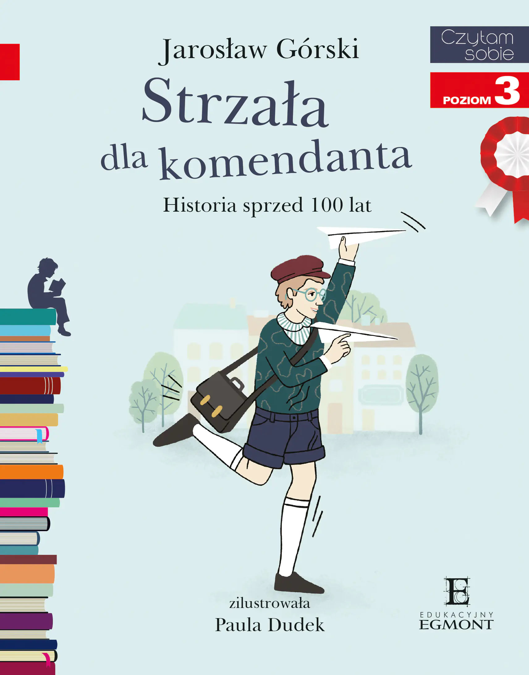 Książka - Strzała dla komendanta. Historia sprzed 100 lat. Czytam sobie. Poziom 3