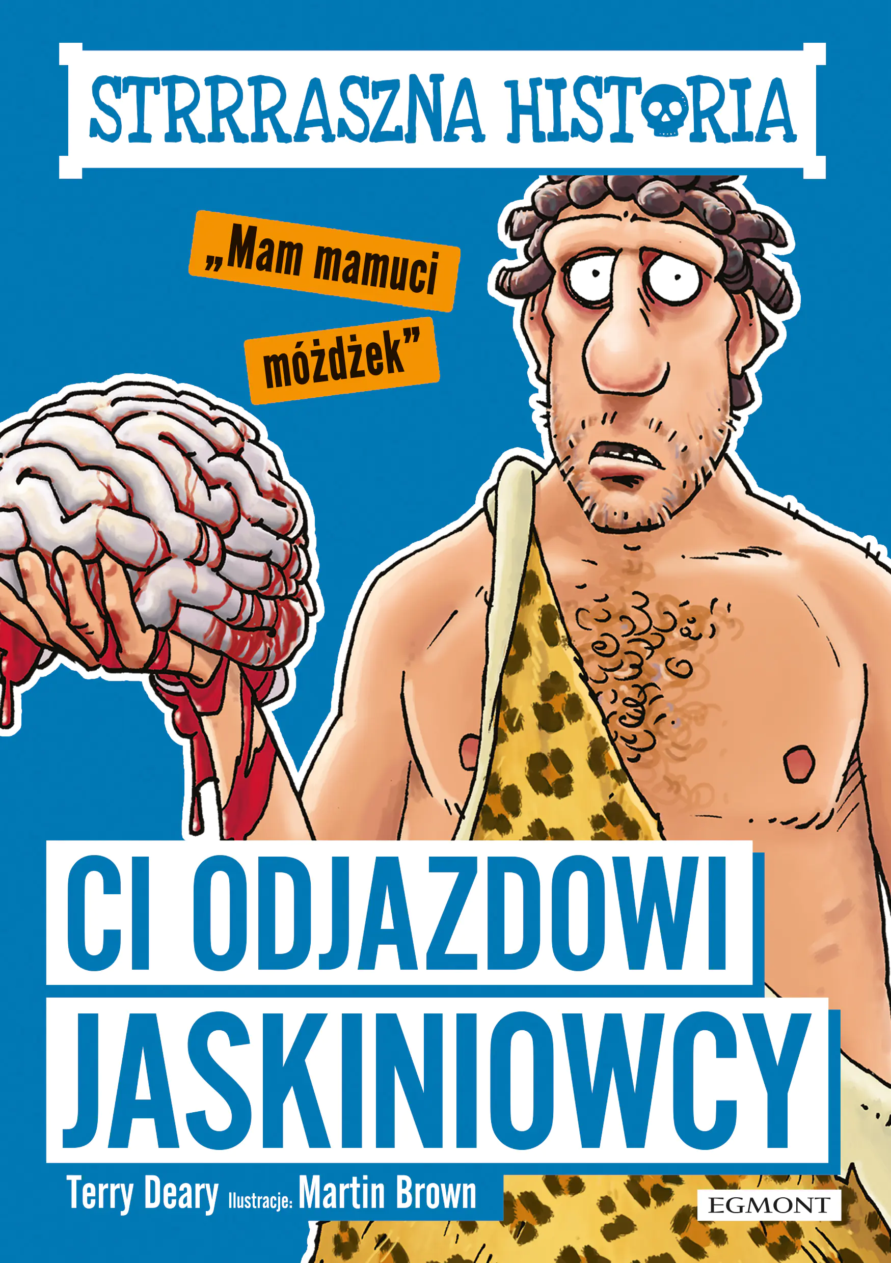 Książka - Ci odjazdowi jaskiniowcy. Strrraszna historia