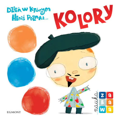 Książka - Dzień, w którym Heniś poznał... kolory. Nauka i zabawa