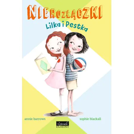 Nierozłączki. Lilka i Pestka