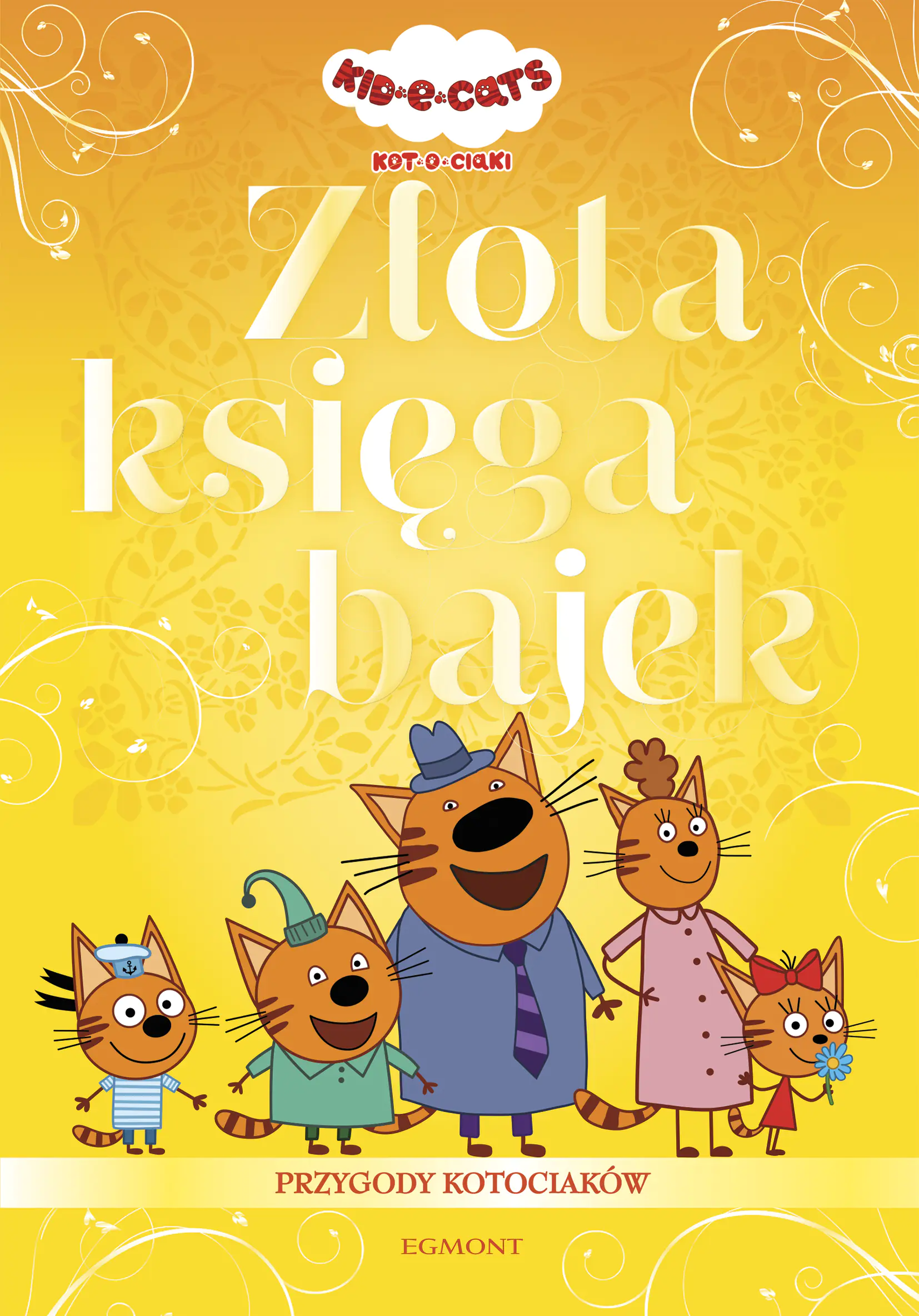 Książka - Kot-o-ciaki. Złota księga bajek