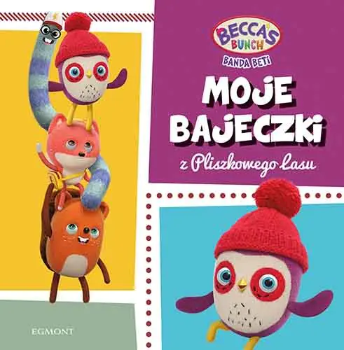Książka - Moje bajeczki z Pliszkowego lasu. Banda Beti