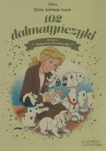 Książka - Złota kolekcja bajek DISNEY 102 dalmatyńczyki