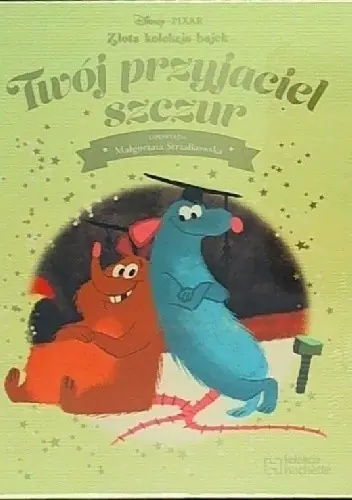 Książka - Twój przyjaciel szczur. Disney Złota Kolekcja Bajek. Tom 73