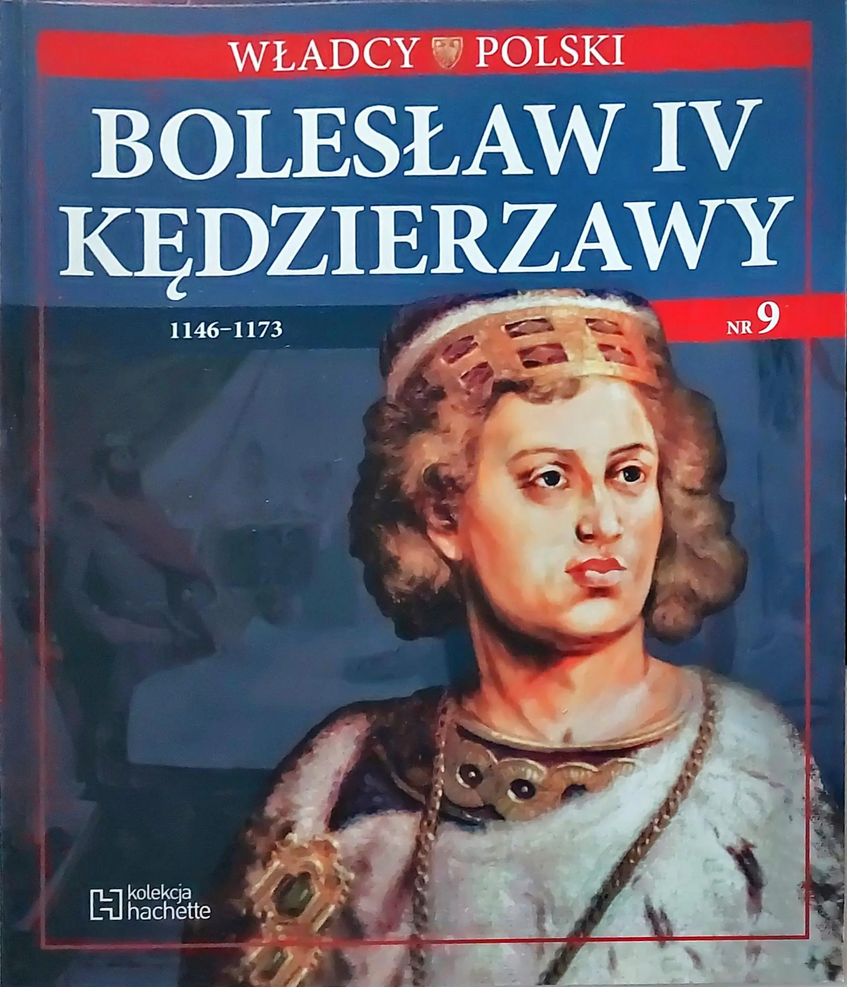 Książka - Władcy Polski nr 9 Bolesław IV Kędzierzawy 