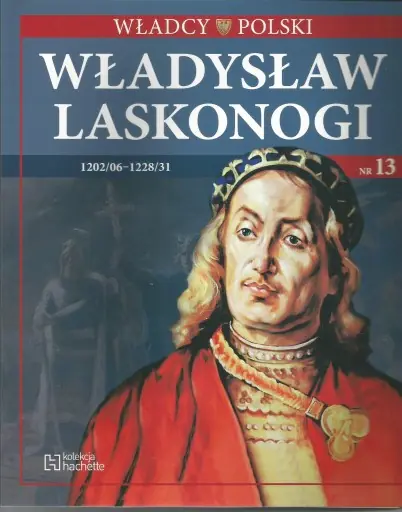 Książka - Władcy Polski nr 13 Władysław Laskonogi 
