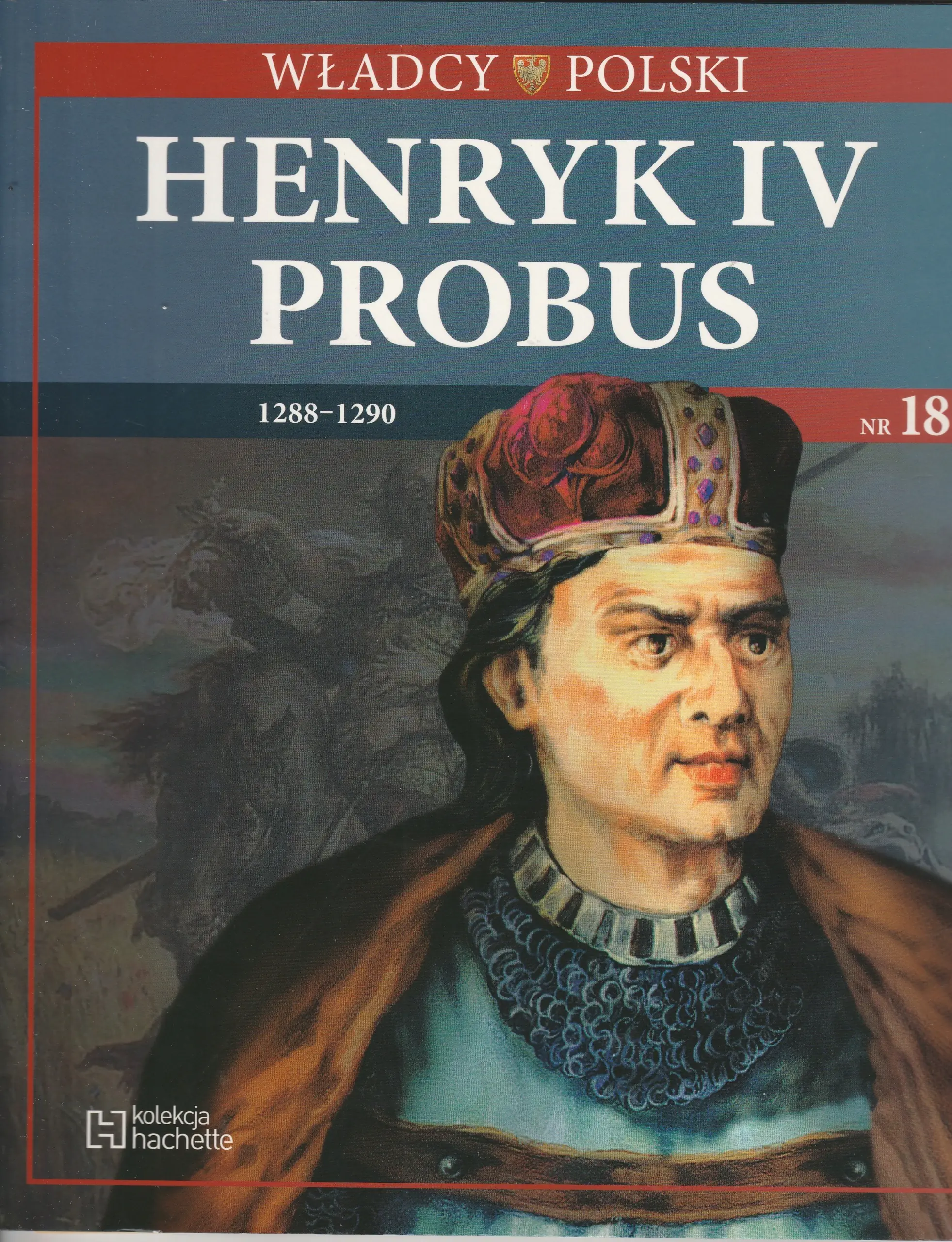 Książka - Władcy Polski 18. Henryk IV Probus