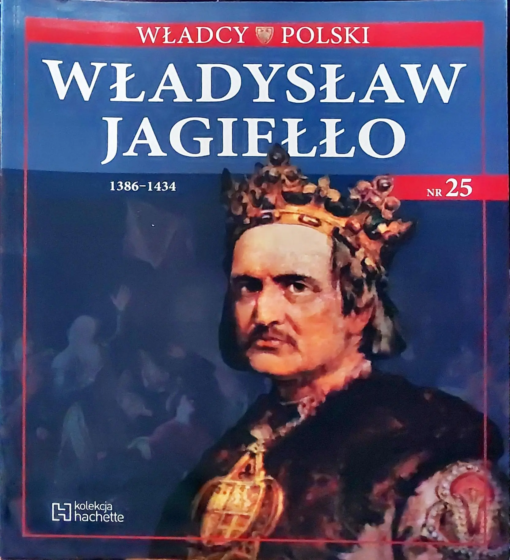 Książka - Władcy Polski nr 25 Władysław Jagiełło