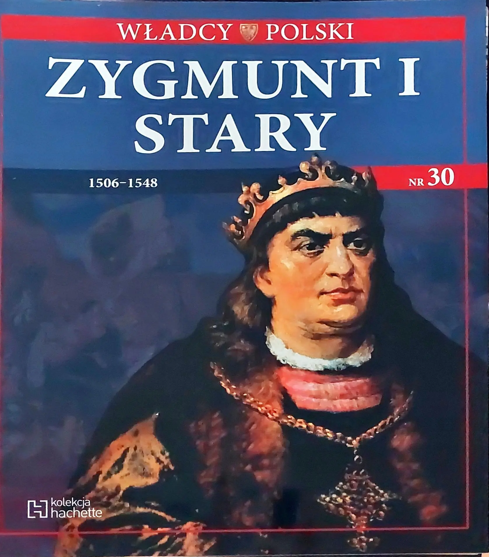 Książka - 30 - Władcy Polski - Zygmunt Stary