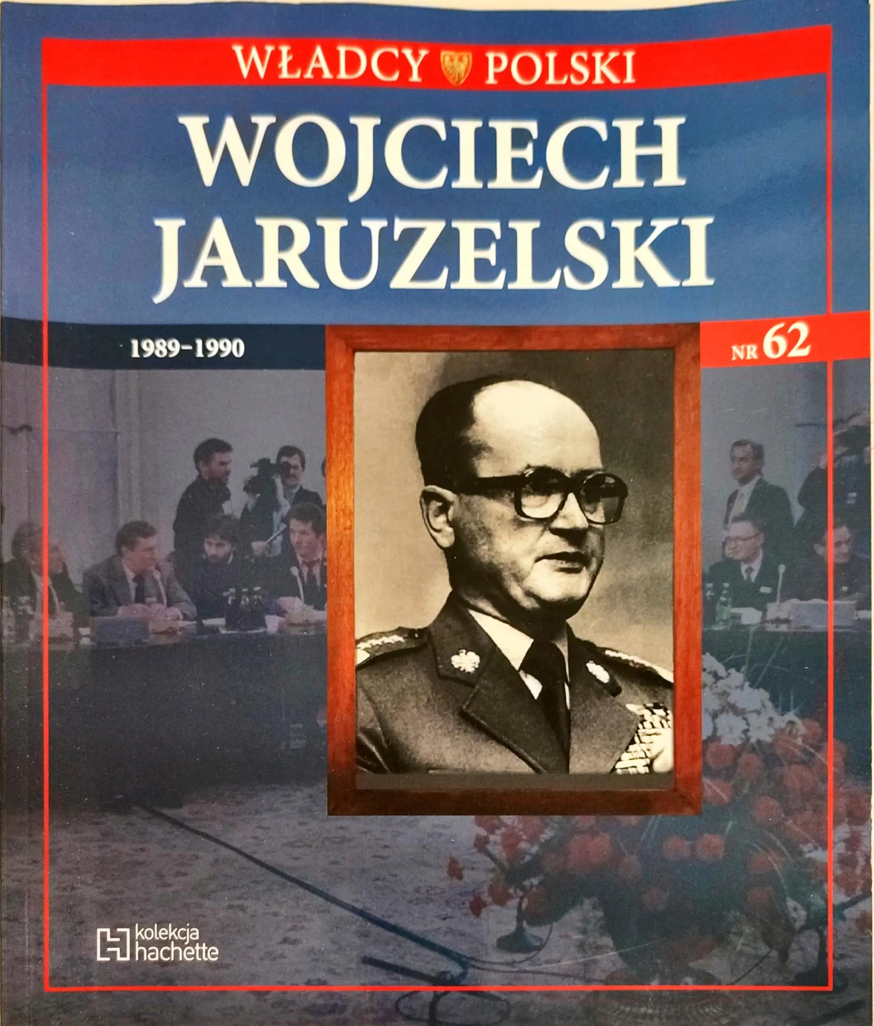 Książka - WŁADCY POLSKI WOJCIECH JARUZELSKI