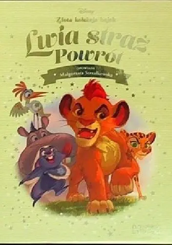 Książka - LWIA STRAŻ POWRÓT DISNEY ZŁOTA KOLEKCJA BAJEK