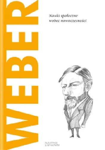 Książka - Weber. Nauki społeczne wobec nowoczesności
