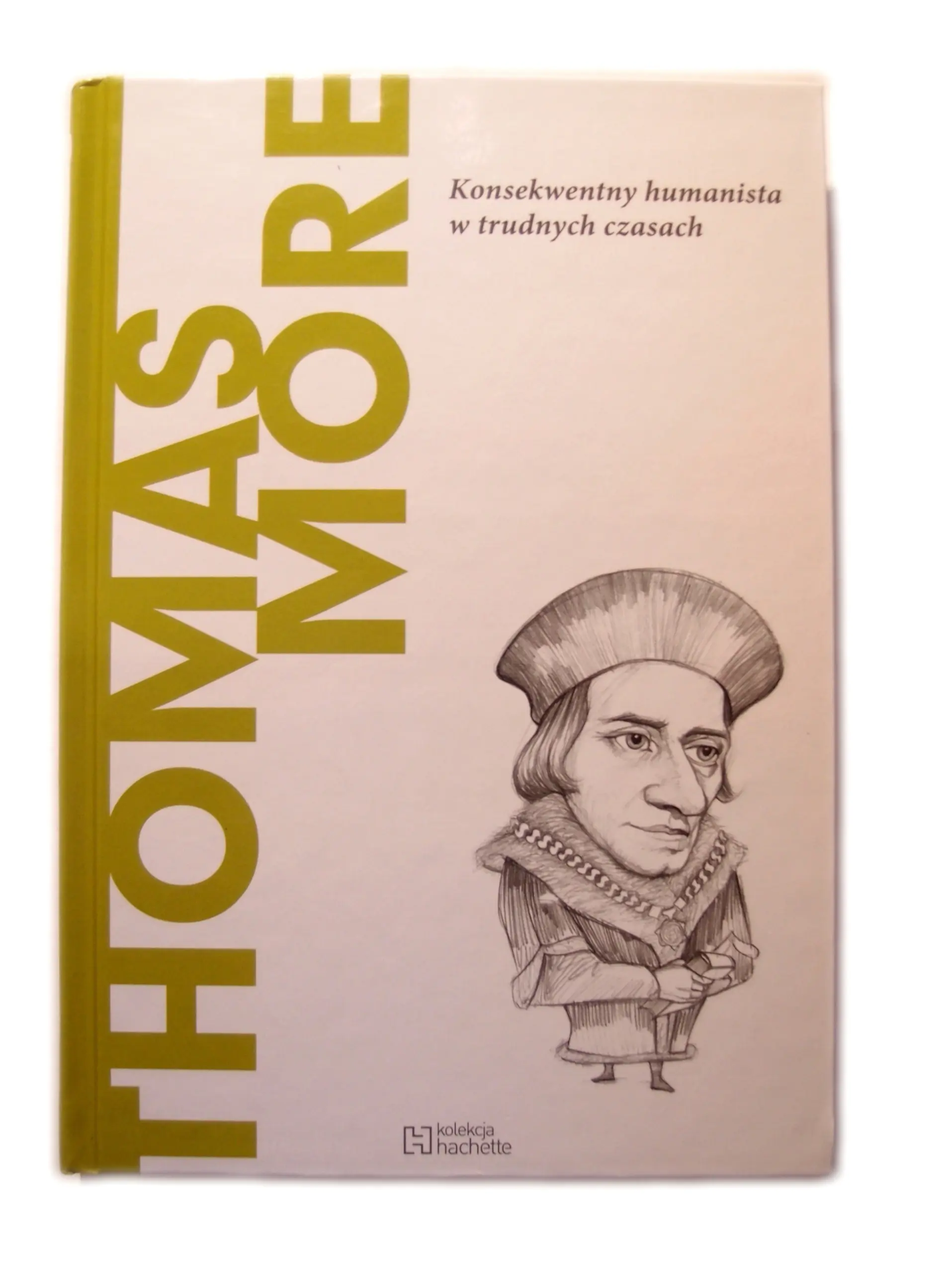 Książka - Thomas More Konsekwentny humanista w trudnych czasach
