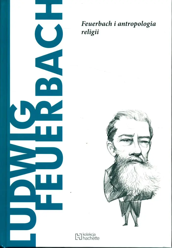 Książka - ODKRYJ FILOZOFIĘ kolekcja tom 72 LUDWIG FEUERBACH