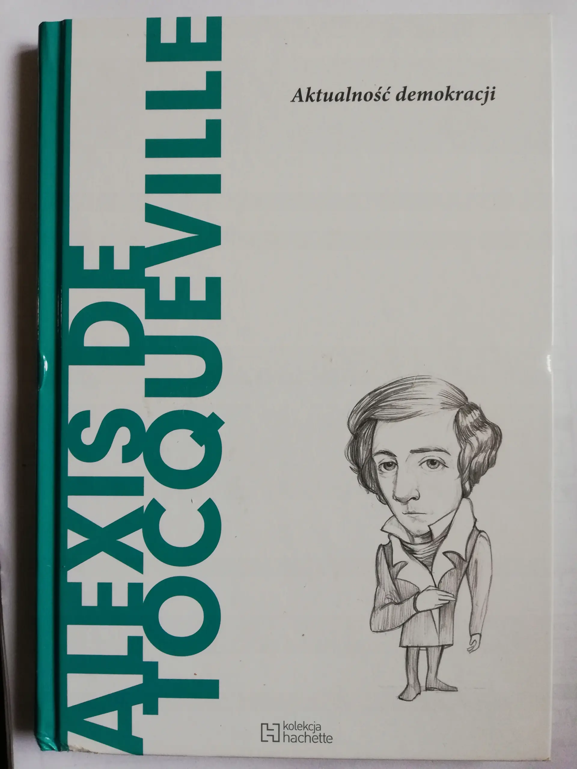 Książka - ALEXIS DE TOCQUEVILLE Aktualność demokracji
