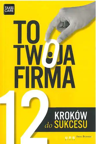 Książka - To twoja firma. 12 kroków do sukcesu
