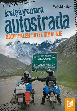 Książka - Księżycowa autostrada. Motocyklem przez Himalaje