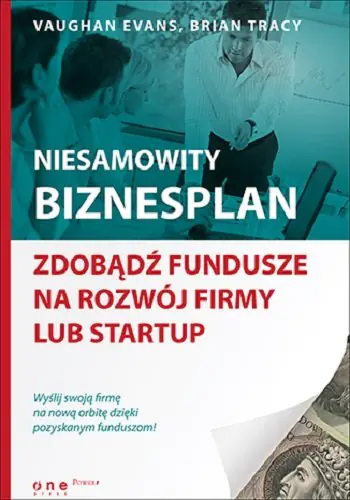 Książka - Niesamowity biznesplan. Zdobądź fundusze na rozwój firmy lub startup